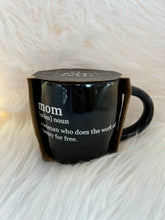 Load image into Gallery viewer, MOM Definition Mug
